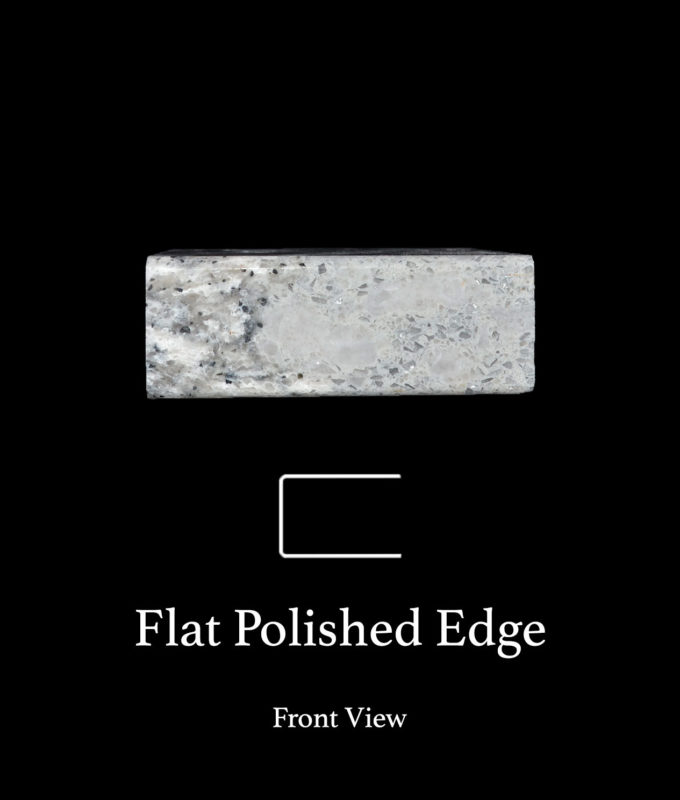 Flat Polished Edge